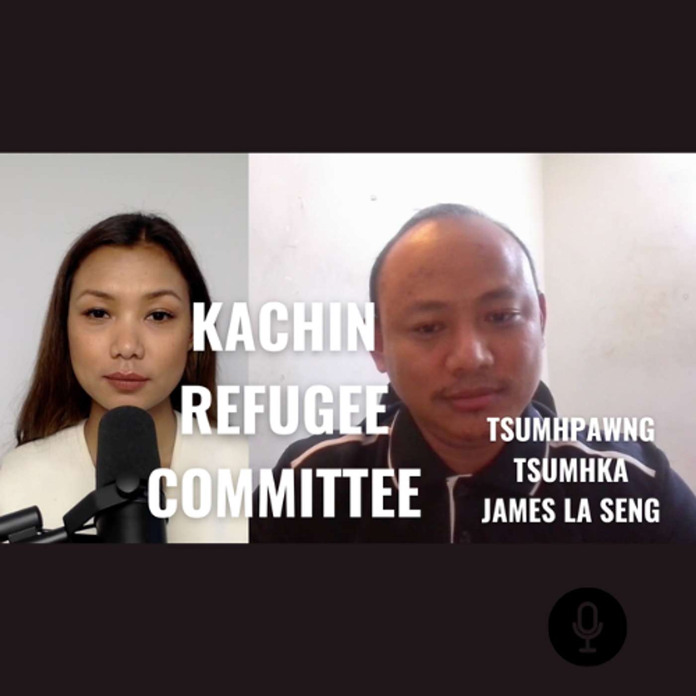 Tsumhpawng Tsumhka James La Seng: Malaysia du nga ai myu sha ni a matu Kachin Refugee Committee(KRC) | Ep 13 episode artwork