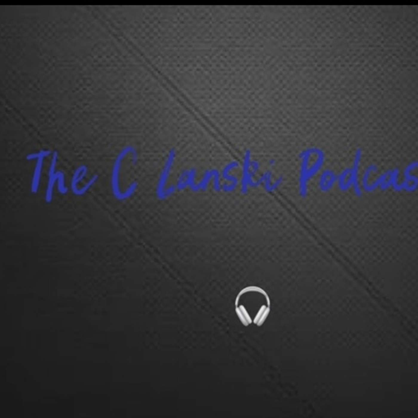 The C Lanski Podcast Episode 2 podcast artwork