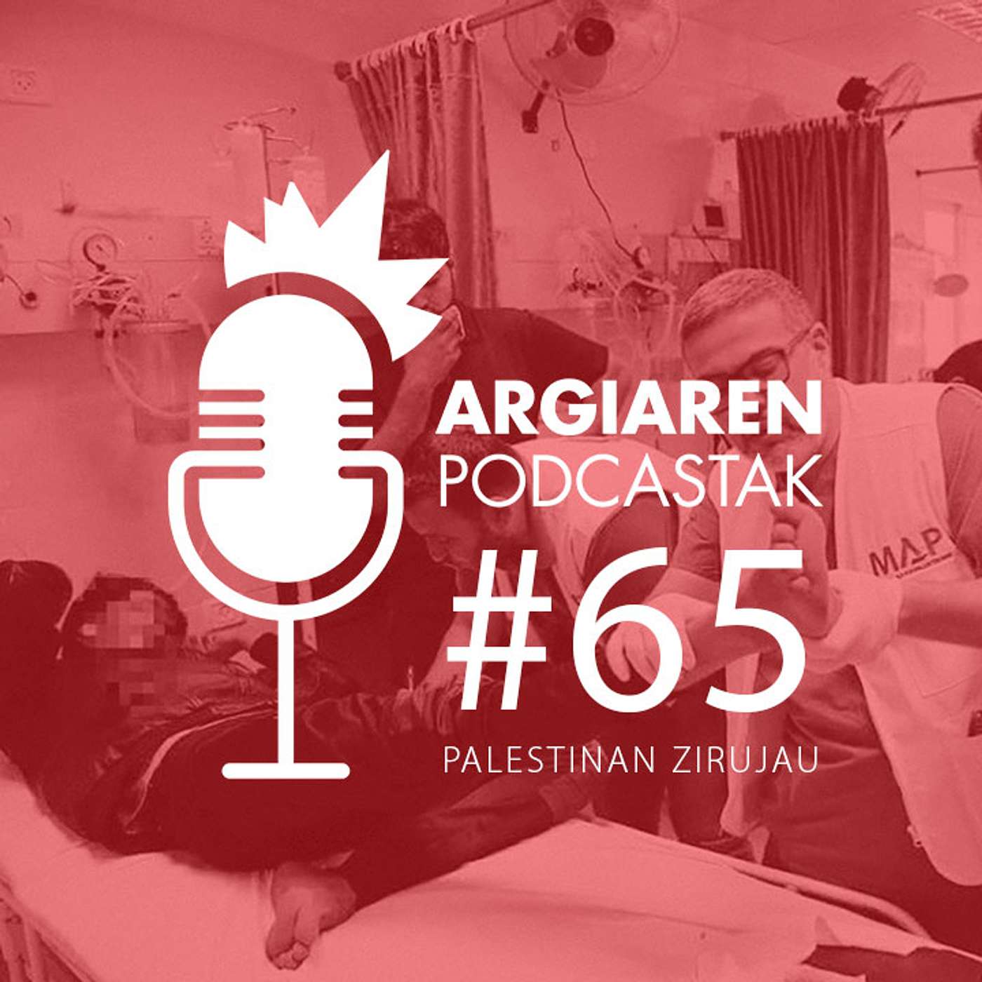 PODCAST# 65 | Abu Sittah zirujaua: “Gazan gaur osatu dituzun haur zaurituok hurrengo gerran berriz zaurituko dituzte” episode artwork