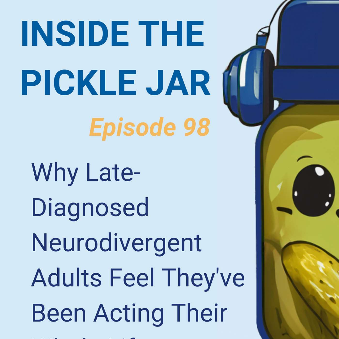 Why Late-Diagnosed Neurodivergent Adults Feel They've Been Acting Their Whole Life episode artwork