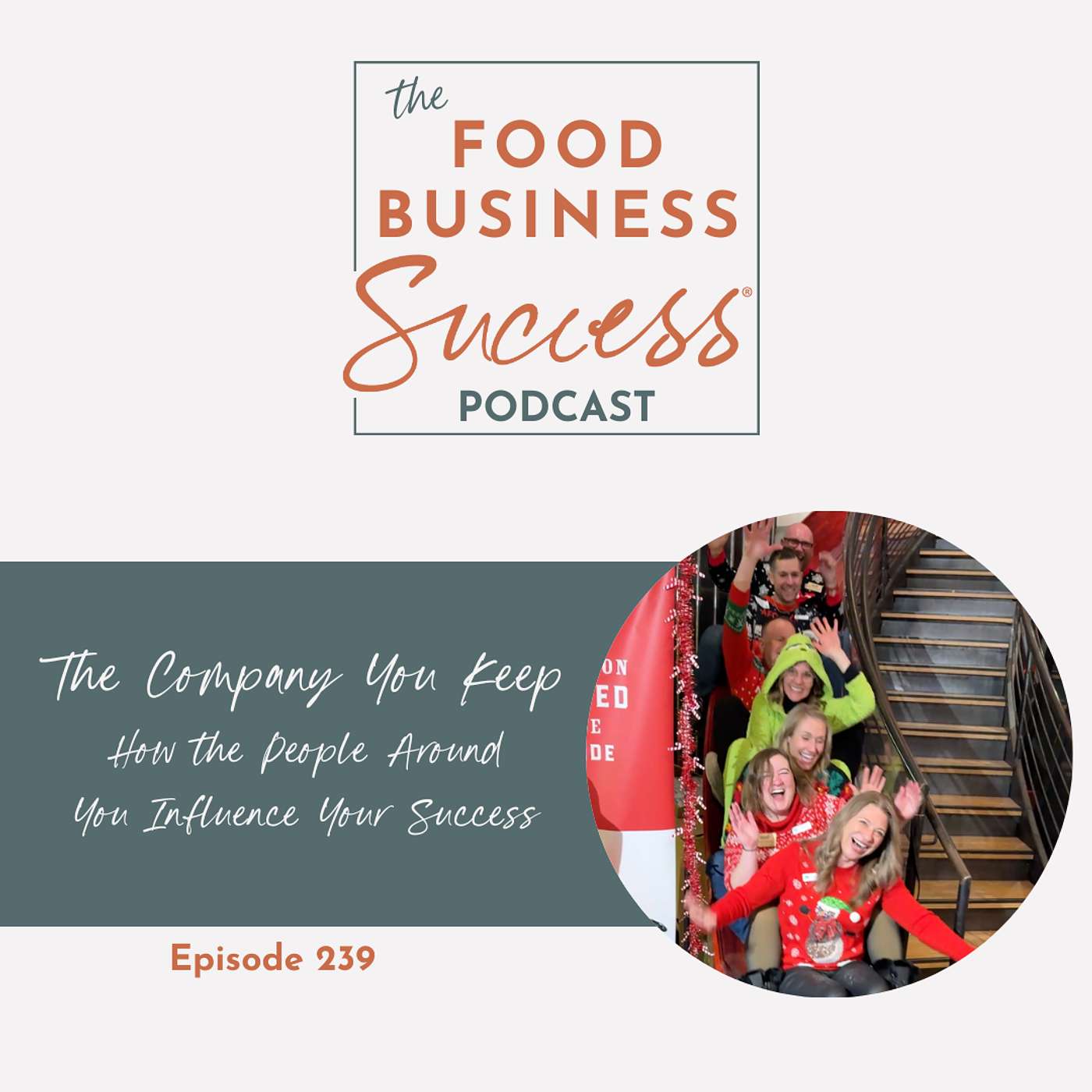Ep #239 The Company You Keep: How the People Around You Influence Your Success