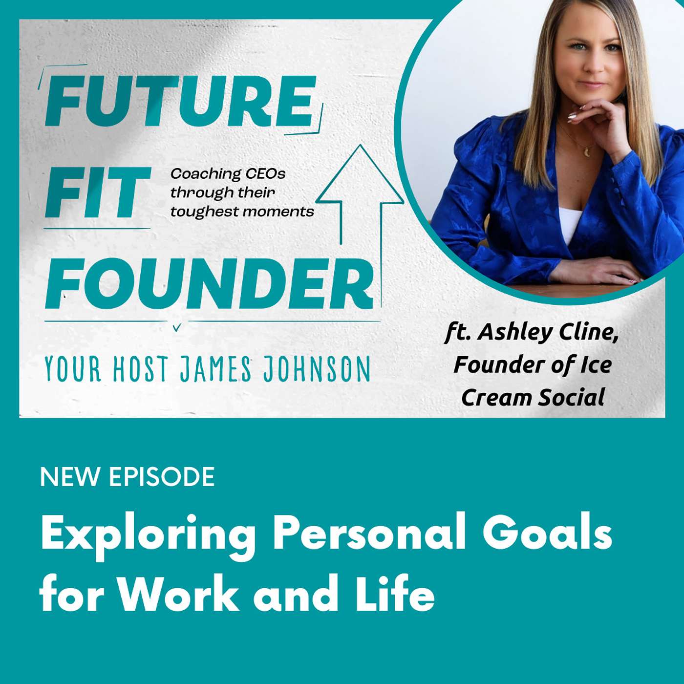 Exploring Personal Goals for Work and Life — with Ashley Cline of Ice Cream Social