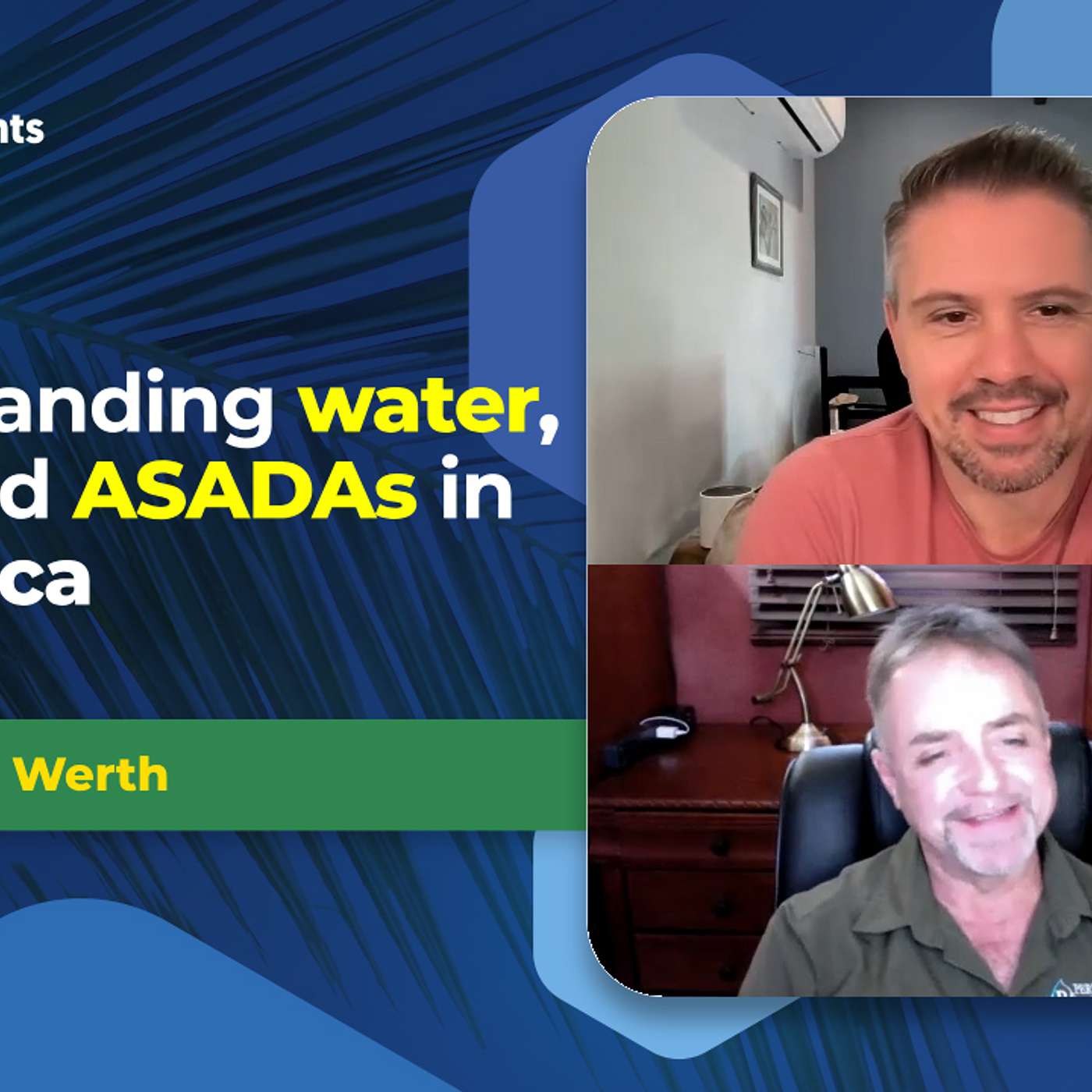 EP-185 Understanding water, wells and ASADA's in Costa Rica with Jerry Werth