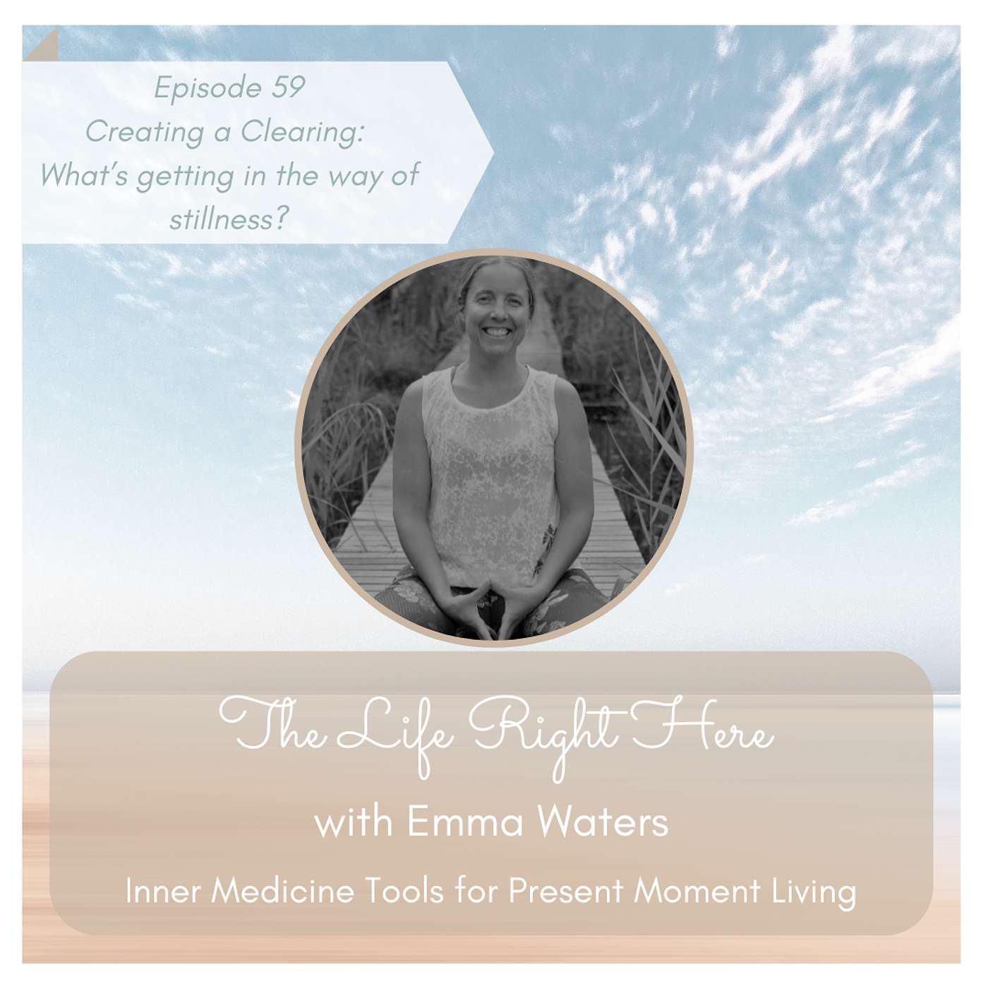 Episode 59: Creating a Clearing_What gets in the Way of Stillness episode artwork