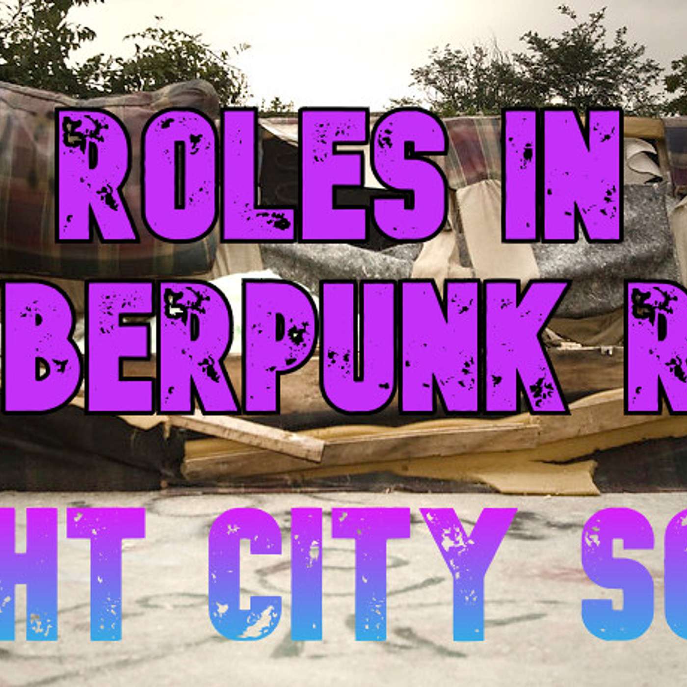 Night City Sofa - S03E04 - Roles in Cyberpunk RED