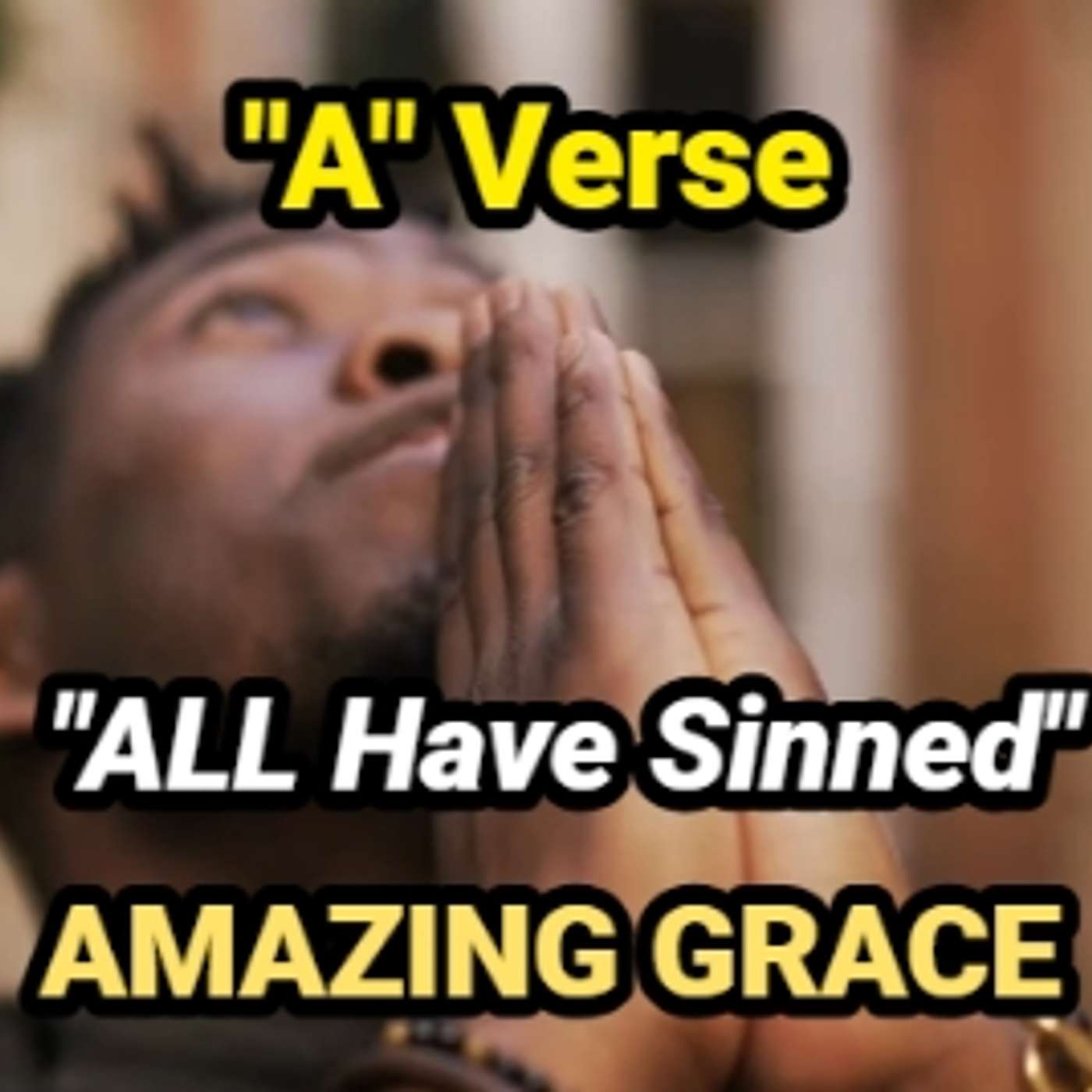 The A Verse - ALL Have Sinned, Romans 3:23 episode artwork