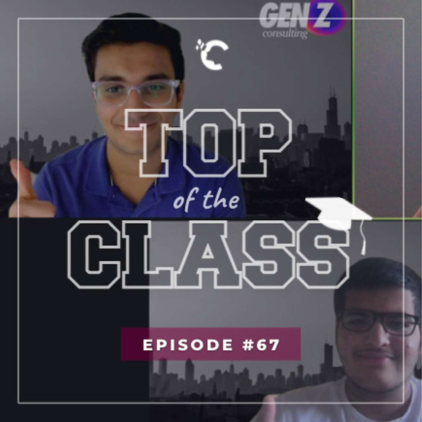 #67 Starting A 50-Client Consulting Business In High School & How To Join Gen Z Consulting!