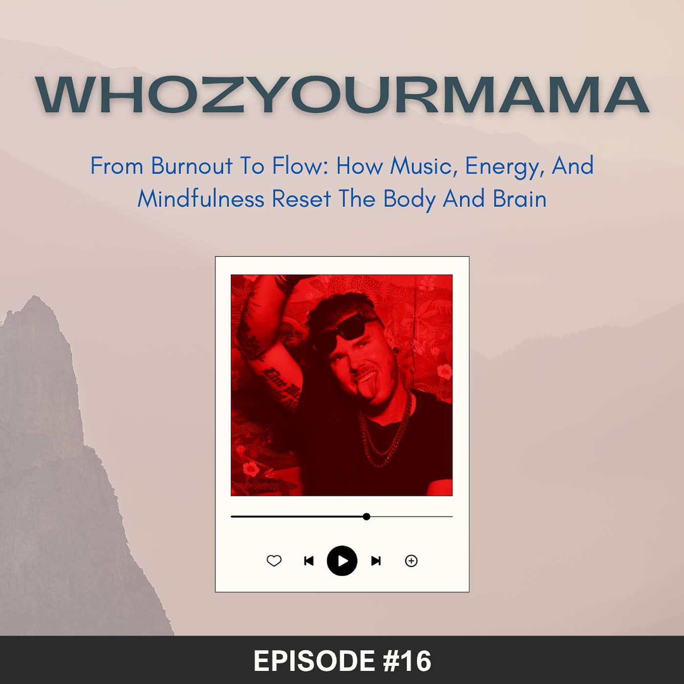 From Burnout to Flow: How Music, Energy, and Mindfulness Reset the Body and Brain episode artwork