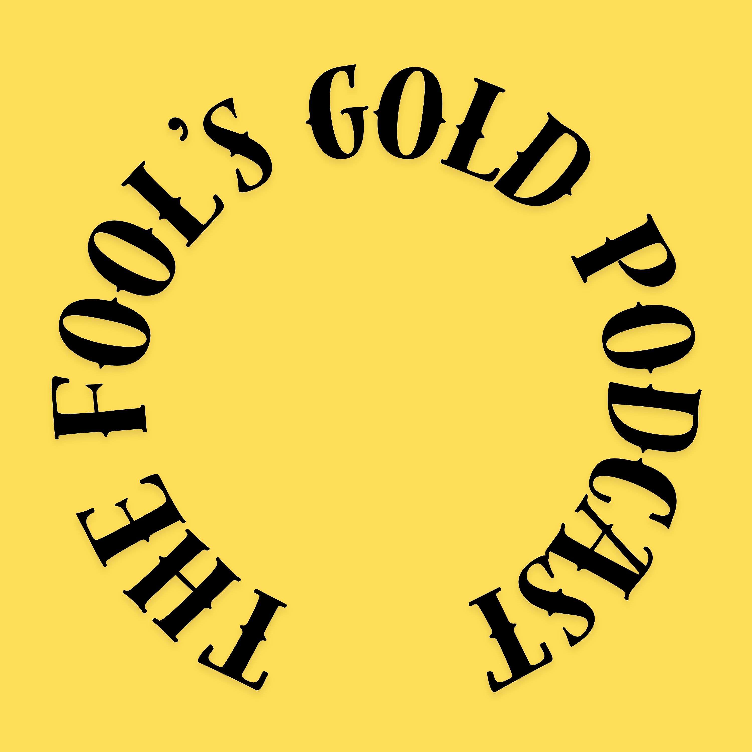 The Fool's Gold Podcast