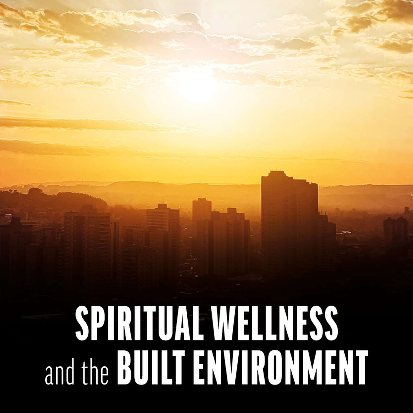 Spiritual Wellness and the Built Environment
