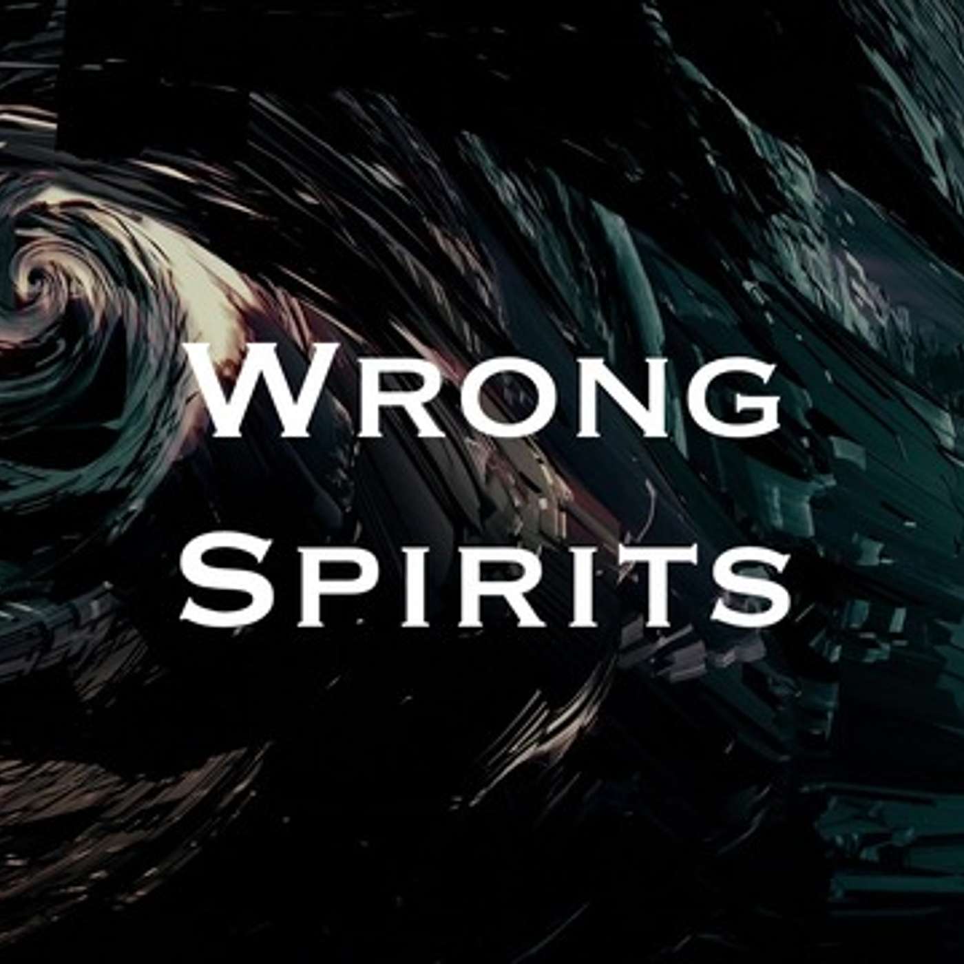 Wrong Spirits