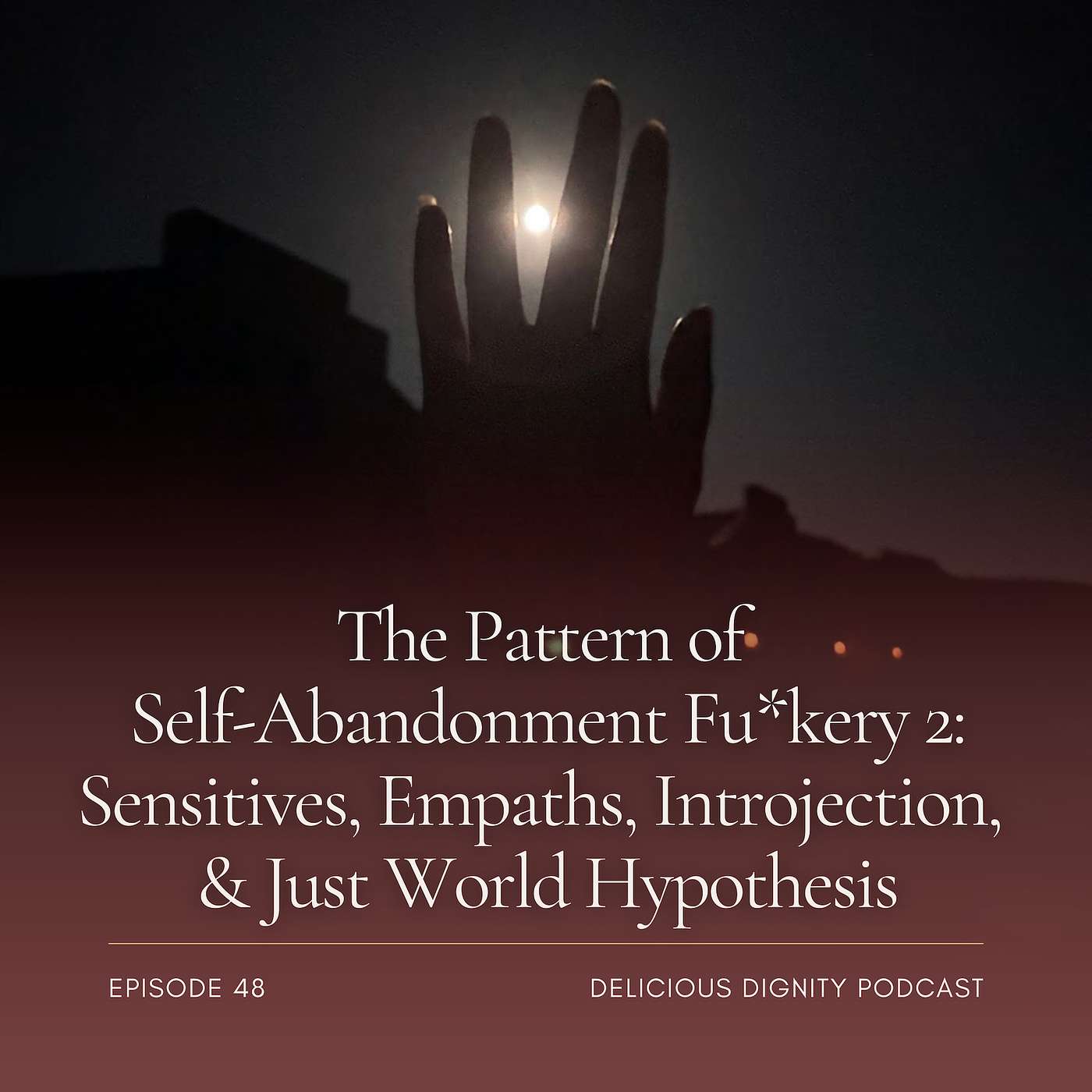 The Pattern of Self-Abandonment Fu*kery 2 - Sensitives, Empaths, Introjection, & Just World Hypothesis