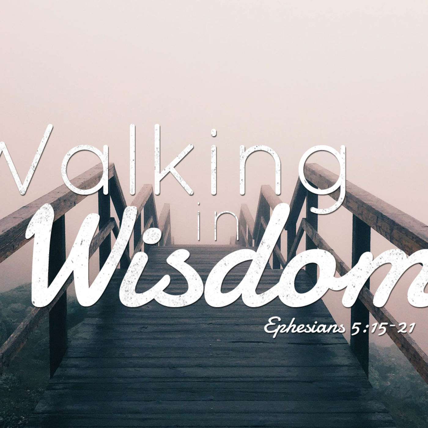 Walking in Wisdom