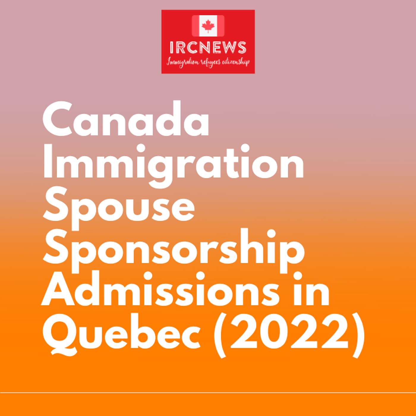Canada Immigration Spouse Sponsorship Admissions in Quebec (2022) episode artwork