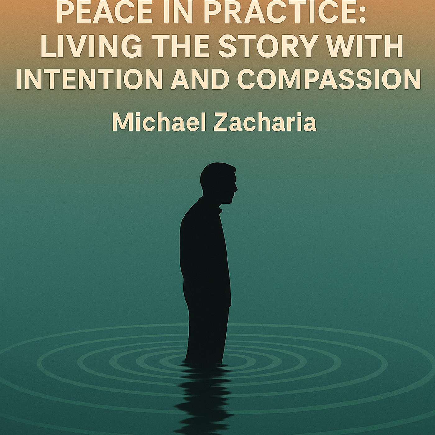 Peace in Practice: Living the Story with Intention and Compassion episode artwork