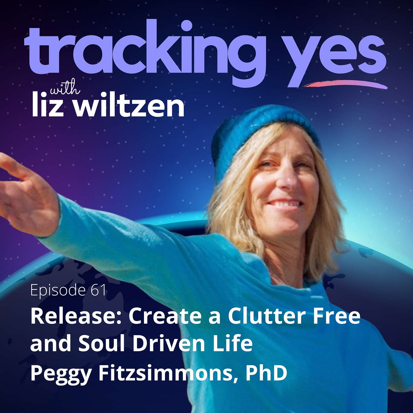 Release: Create a Clutter Free and Soul Driven Life with Peggy Fitzsimmons, PhD