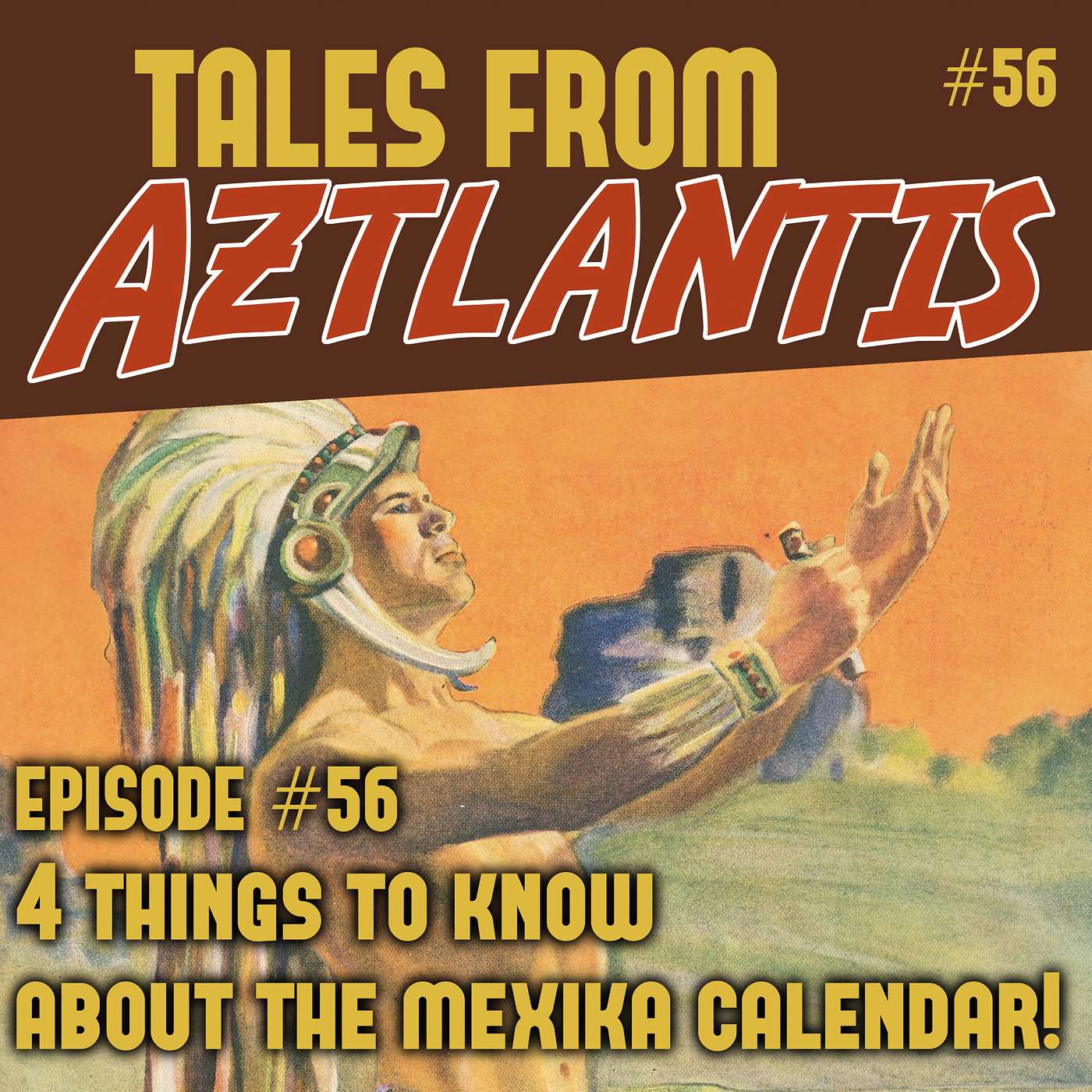 Episode 56: Four Things to Know About the Mexika Calendar!