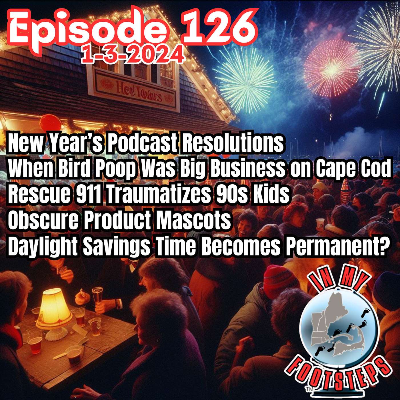 Episode 126: When Bird Poop Was Big Business on Cape Cod; Rescue 911 Traumatizes 90s Kids; Obscure Advertising Mascots; New Year's Podcast Resolutions(1-3-2024)
