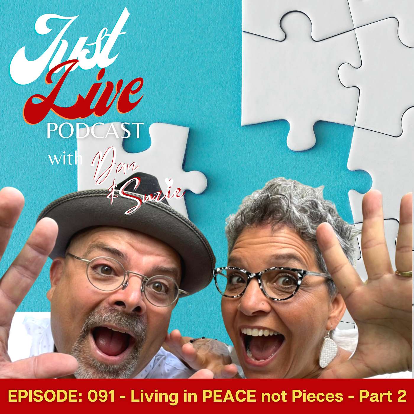 Just Live Podcast 91 - Living in PEACE not PIECES Part 2- EXAMINE YOUR PIECES