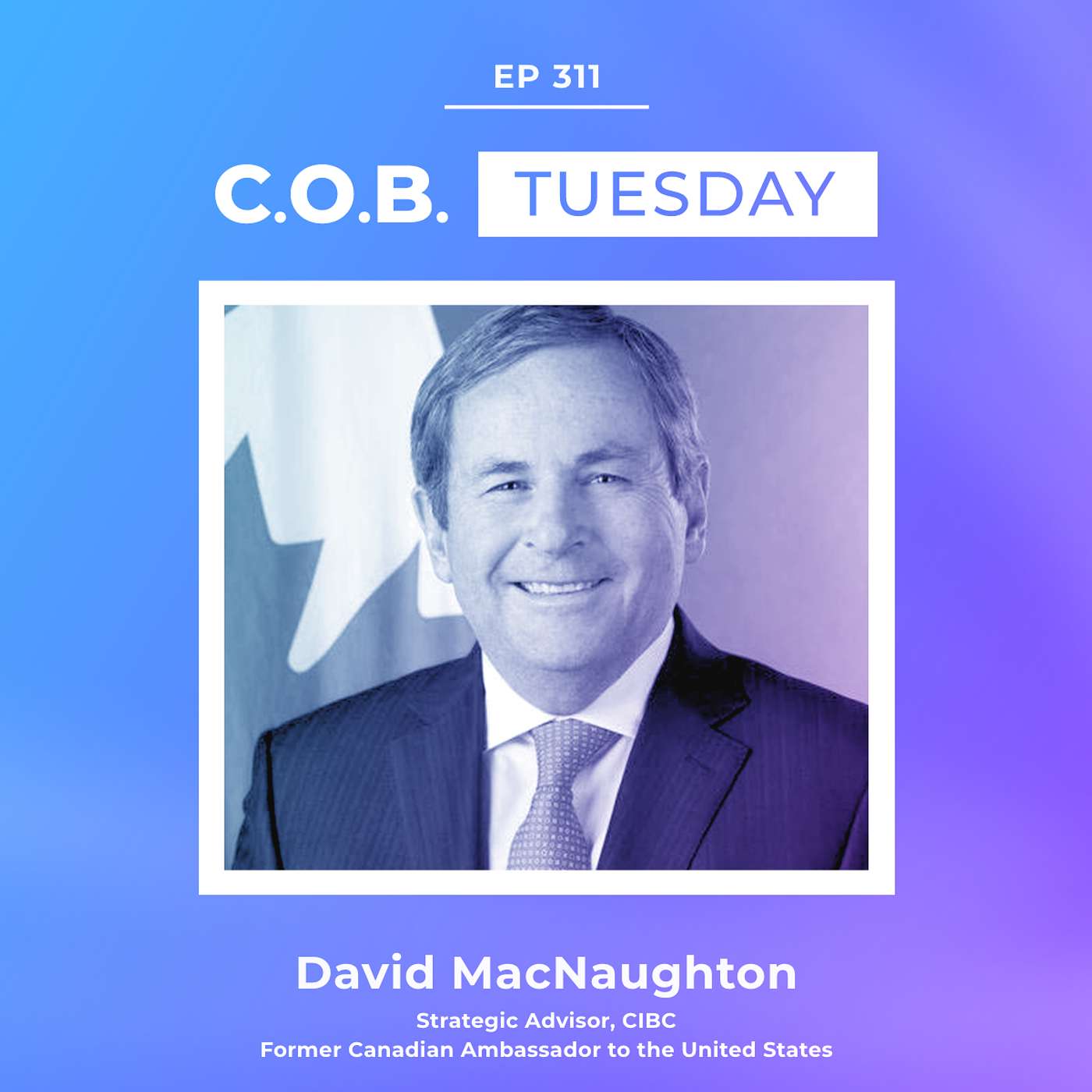 "We Want To Return To Being An Energy Superpower" Featuring David MacNaughton, CIBC