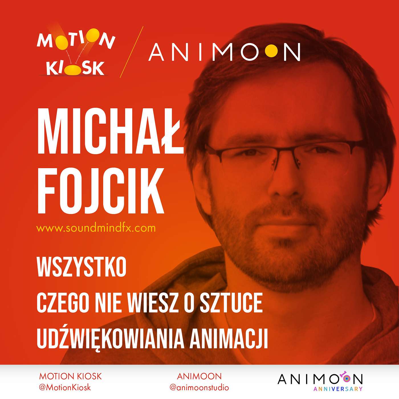 Animoon Anniversary - Michał Fojcik - Wszystko czego nie wiesz o sztuce udźwiękowiania animacji