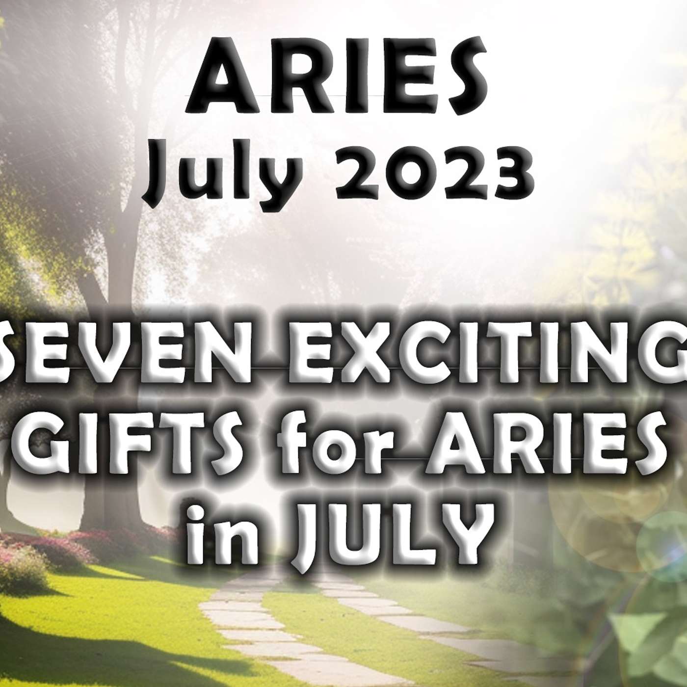 Aries July 2023 SEVEN EXCITING GIFTS for ARIES in JULY (Astrology Horoscope Forecast)