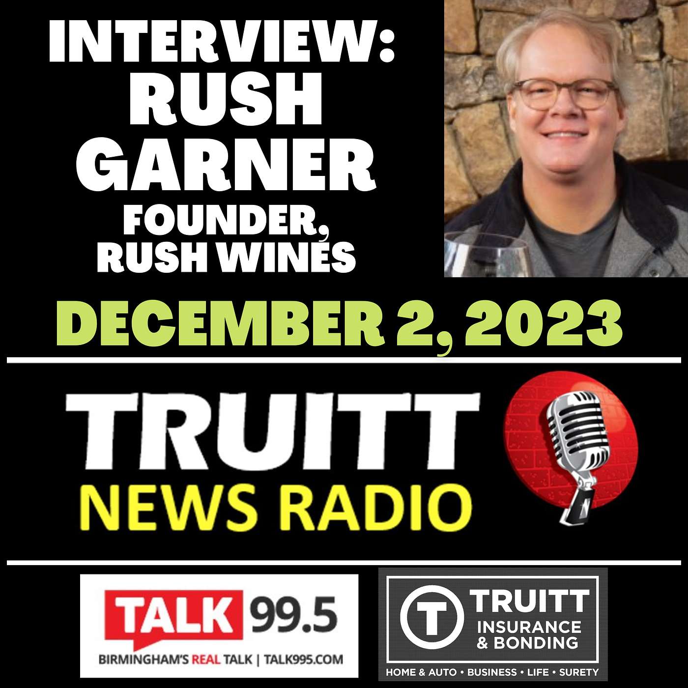 INTERVIEW: Rush Garner, owner of Rush Wines, from our December 2, 2023 TRUITT NEWS RADIO Show