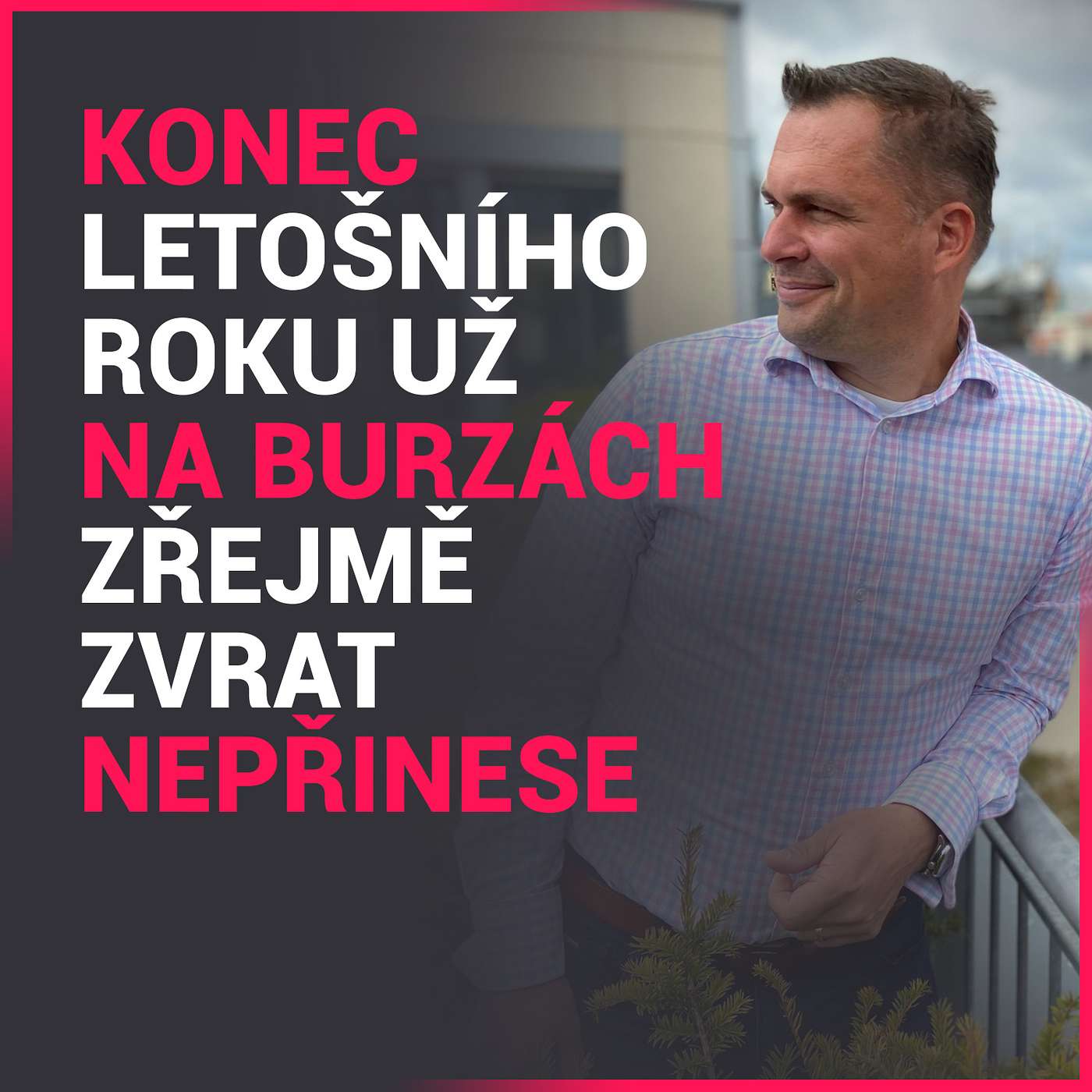 Expertní tržní výhled 15. 11. 2021 s Filipem Kejlou (WOOD & Company): Konec letošního roku už na burzách zřejmě zvrat nepřinese episode artwork