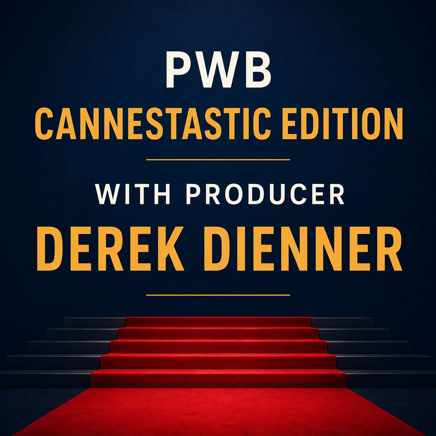 PWB Cannestastic Edition with Producer Derek Dienner
