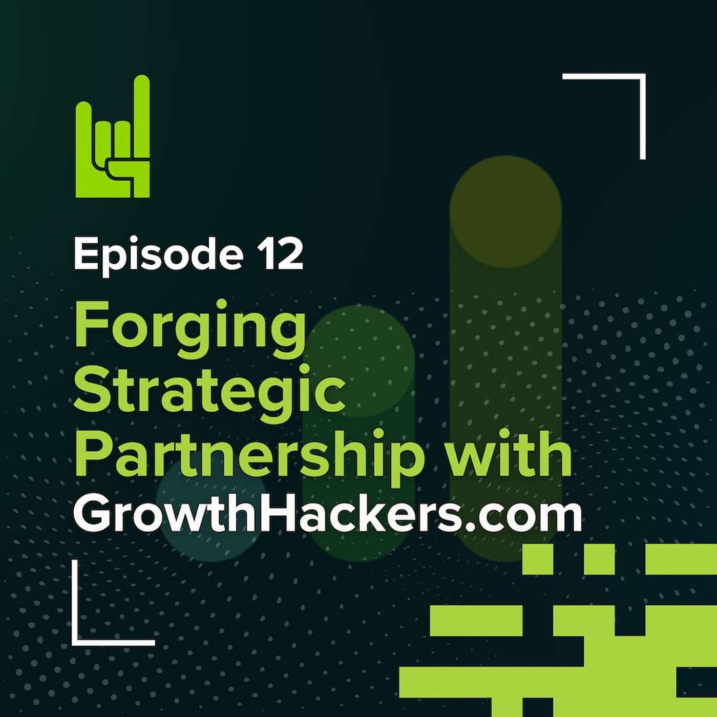 S01E12 • Forging  Strategic Partnership with GrowthHackers.com