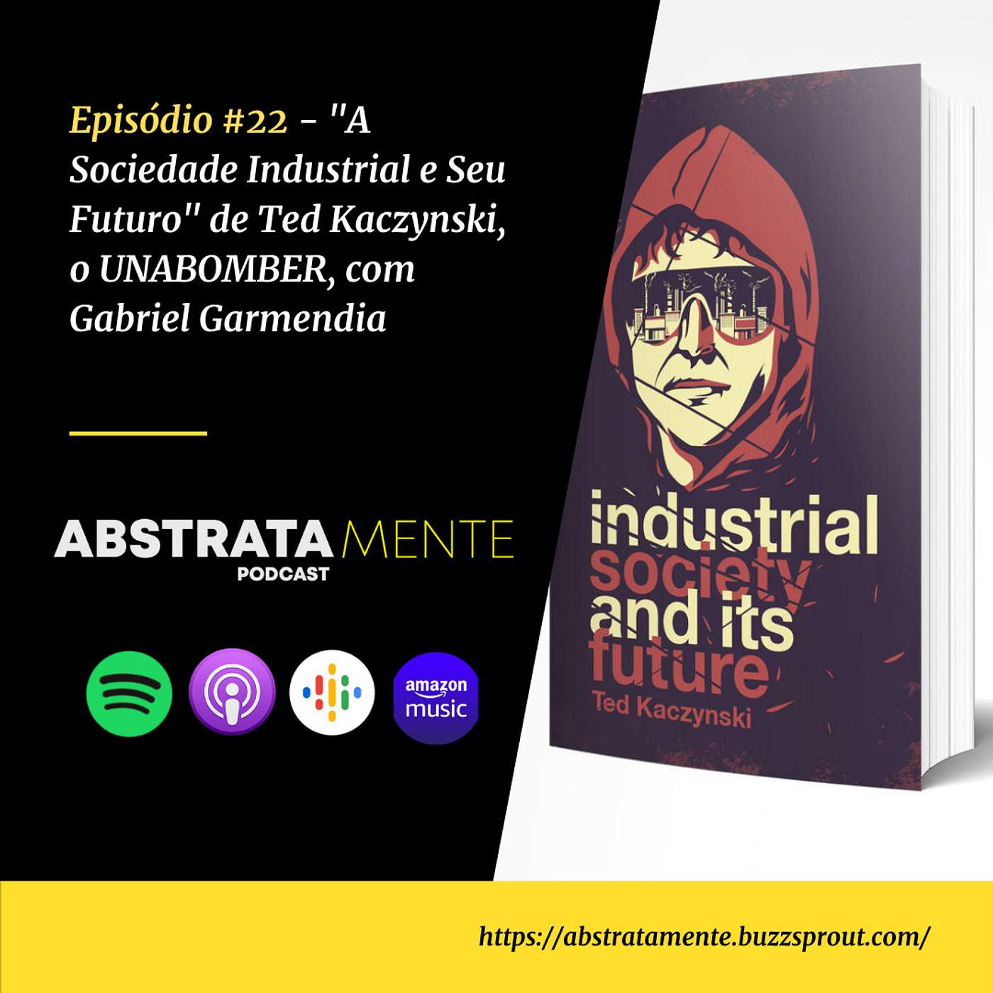 Ep.#22 - "A Sociedade Industrial e Seu Futuro" de Ted Kaczynski, o UNABOMBER, com Gabriel Garmendia da Trindade