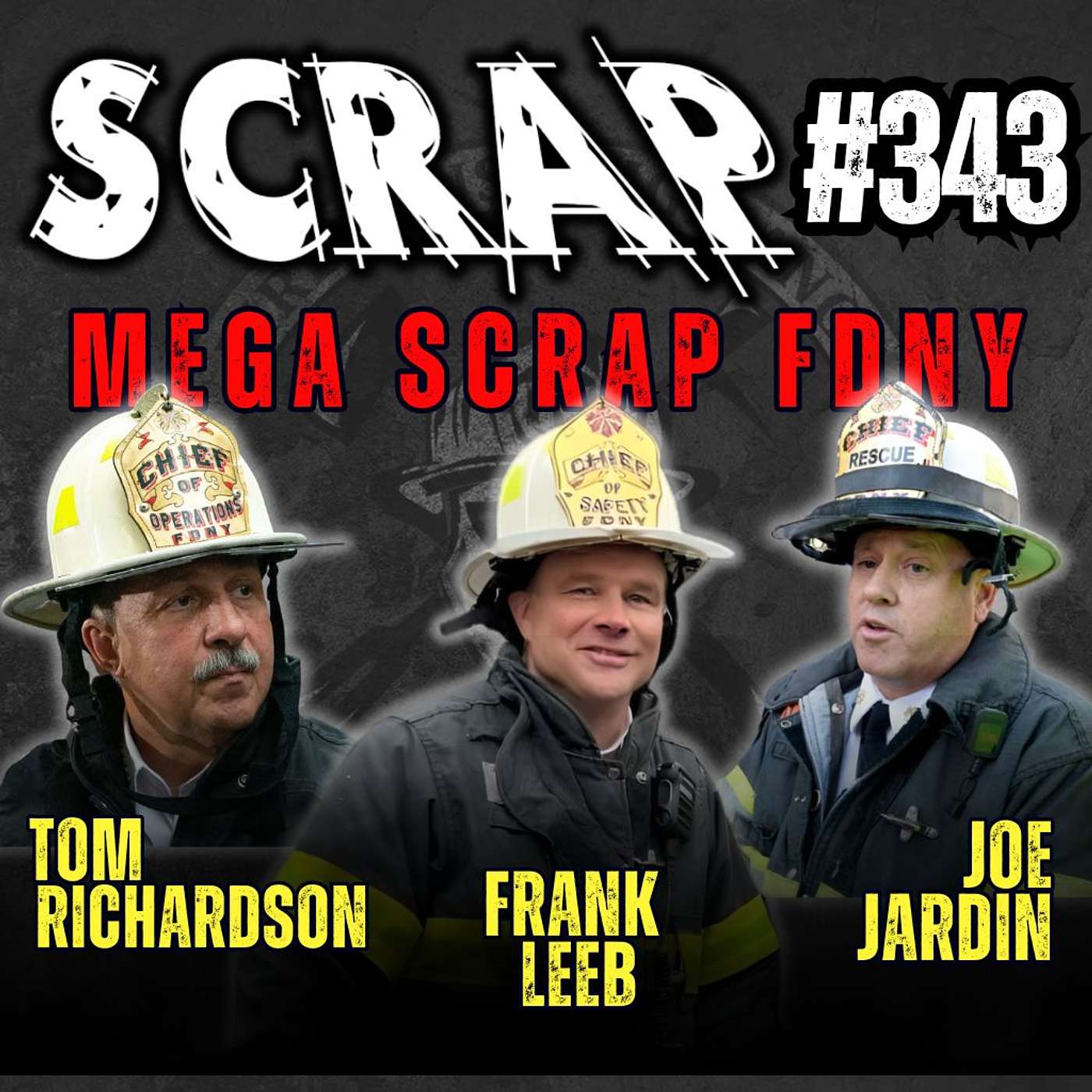 Weekly Scrap #343 - MEGA SCRAP FDNY - Frank Leeb, Tom Richardson and Joe Jardin