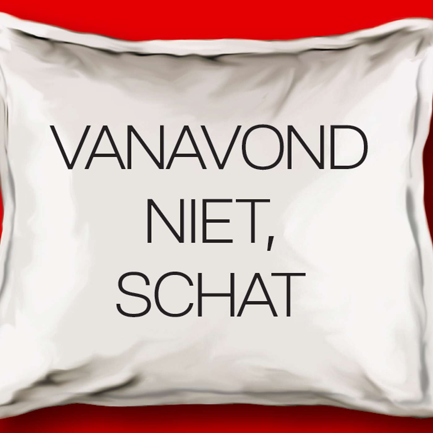 Vanavond niet, schat