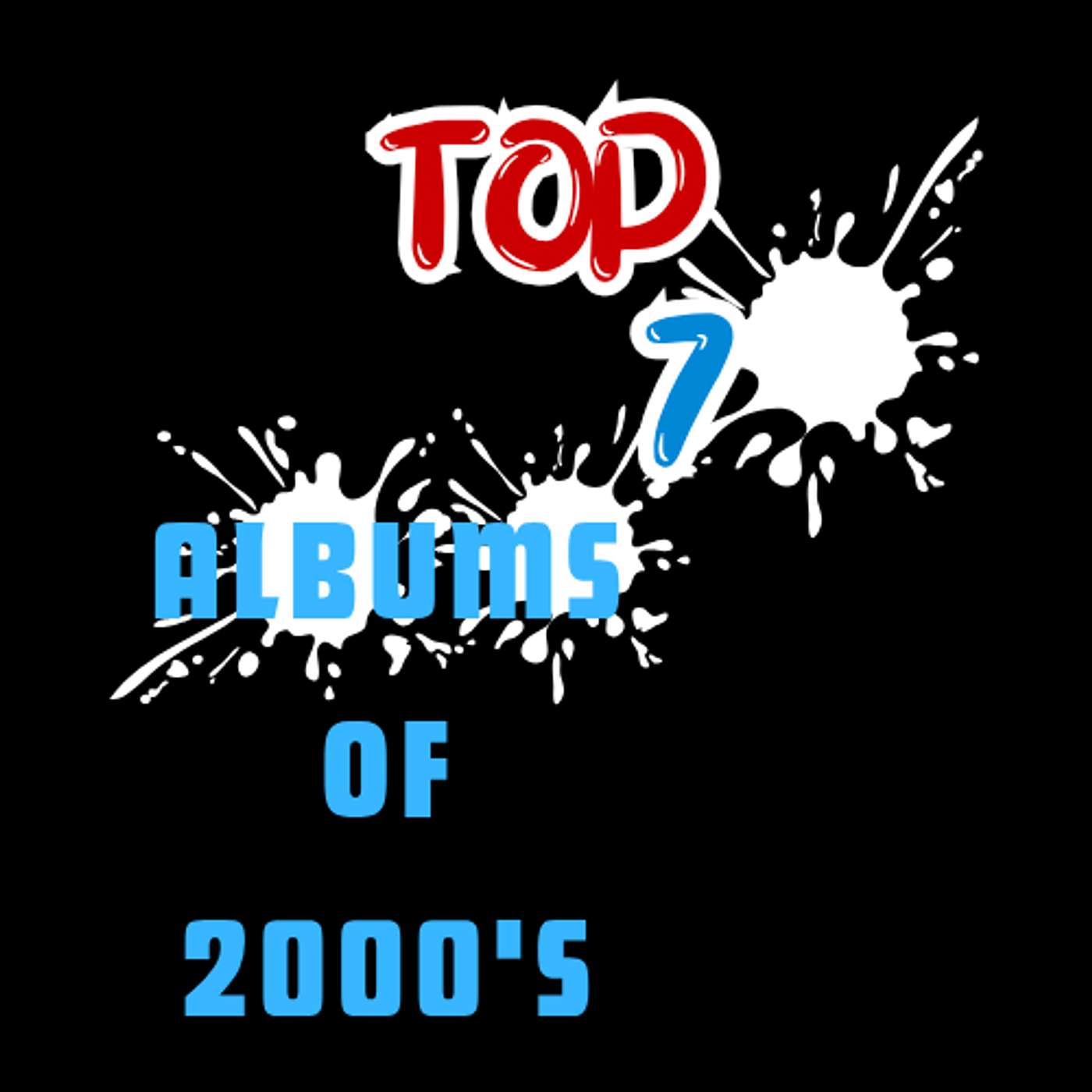 Top 7 Albums of the 2000s