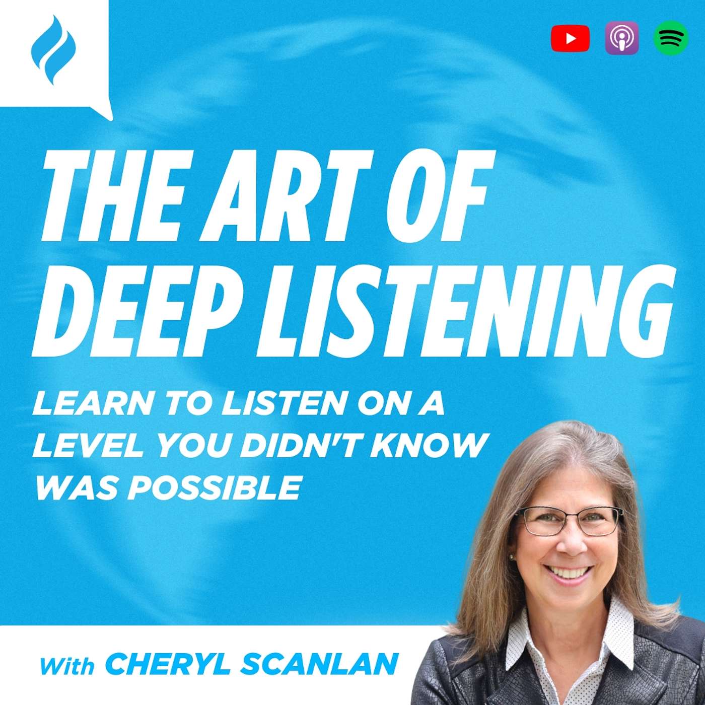 The Art of Deep Listening: Learn to Listen on a Level You Didn't Know Was Possible with Cheryl Scanlan, MCC (Encore Episode) The Art of Deep Listening: Learn to Listen on a Level You Didn't Know Was Possible with Cheryl Scanlan, MCC (Encore Episode)