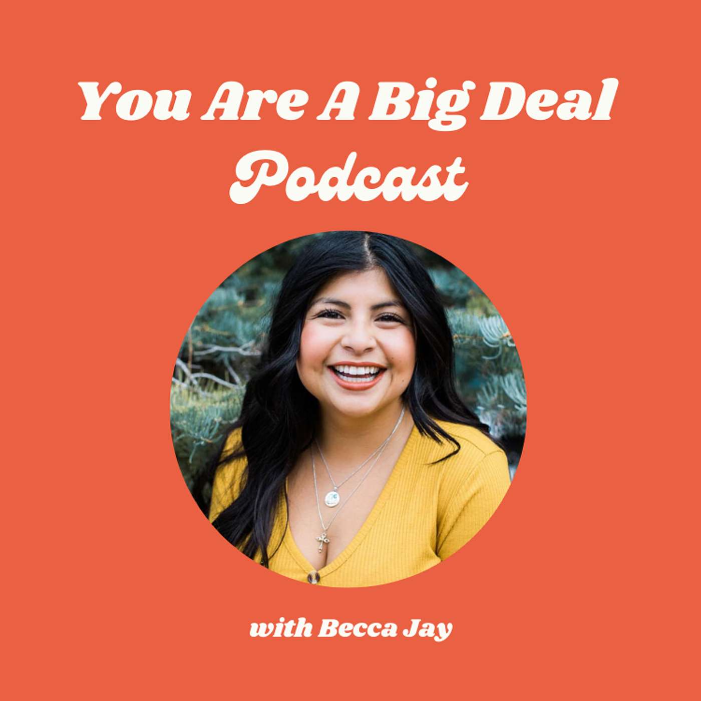 You Are A Big Deal with Becca Jay