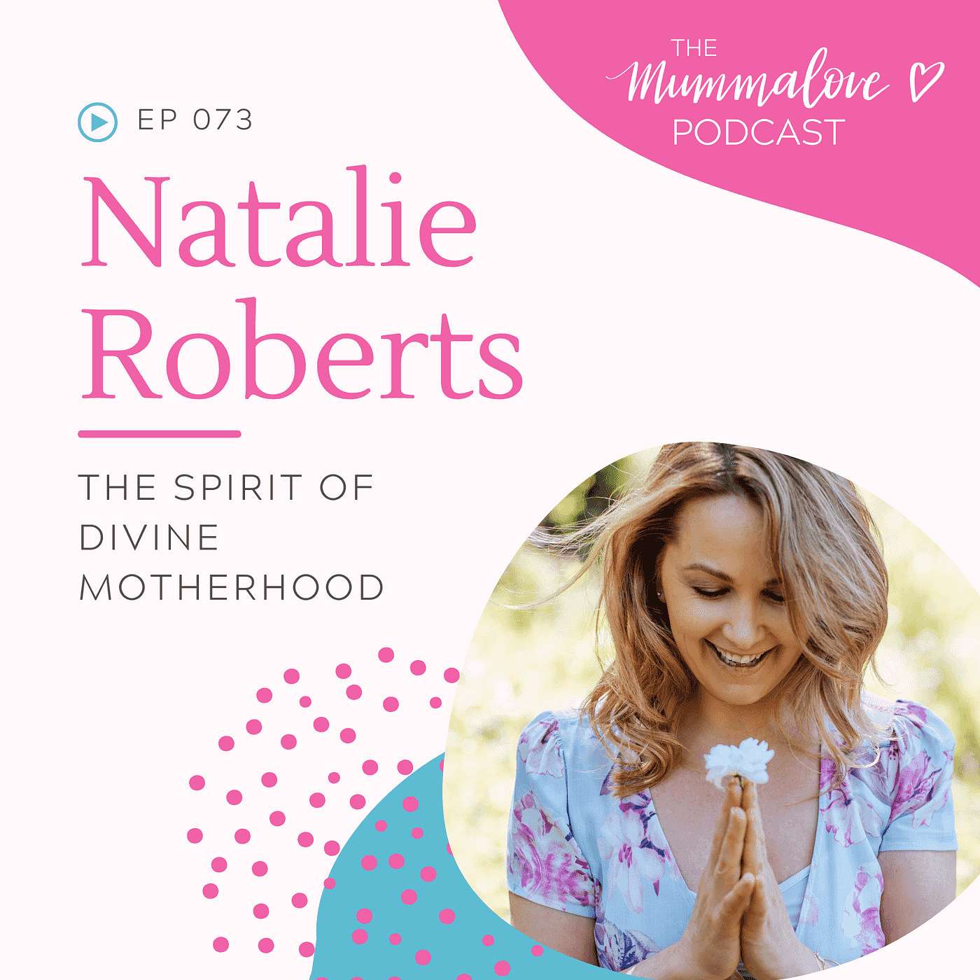 The Spirit of Divine Motherhood, with Natalie Roberts