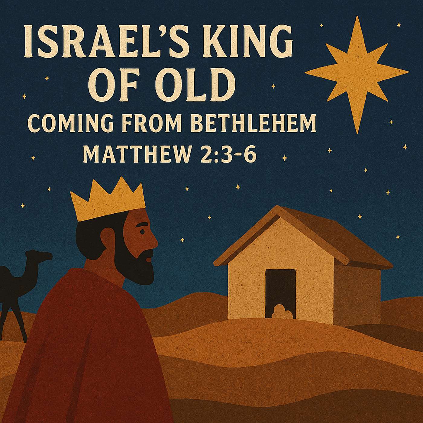 Israel’s King of Old Coming from Bethlehem