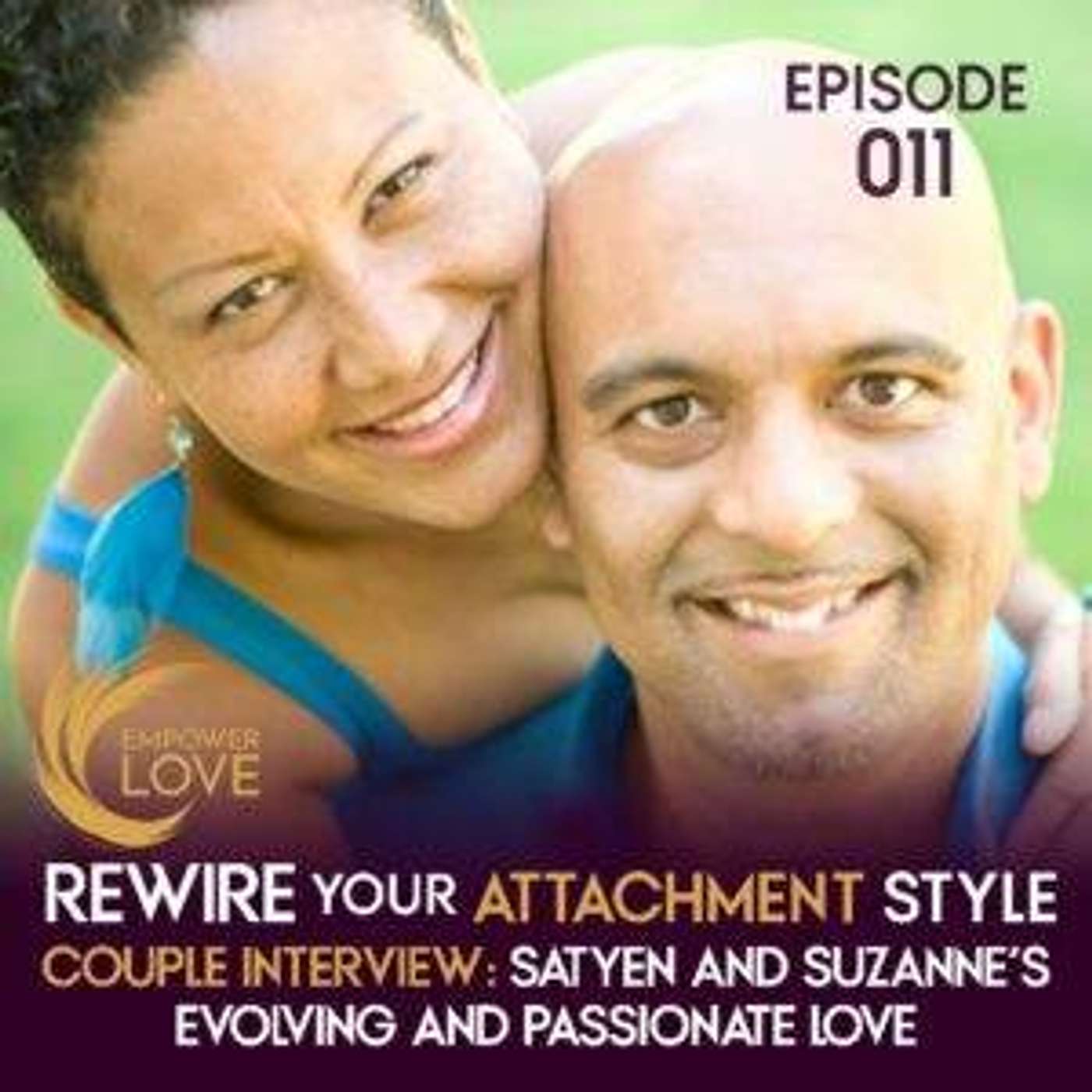 Couple Interview: Satyen and Suzanne’s Evolving and Passionate Love / 011