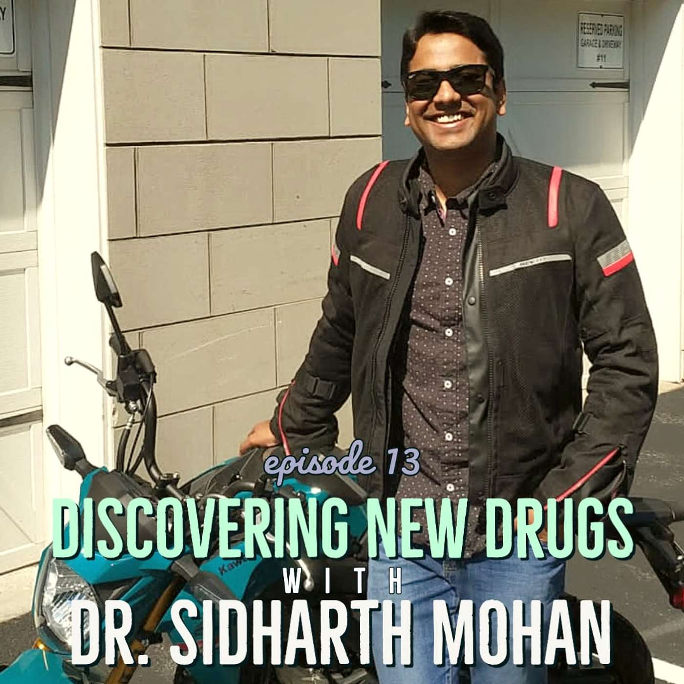 13: Dr. Sidharth Mohan: Discovering New Drugs
