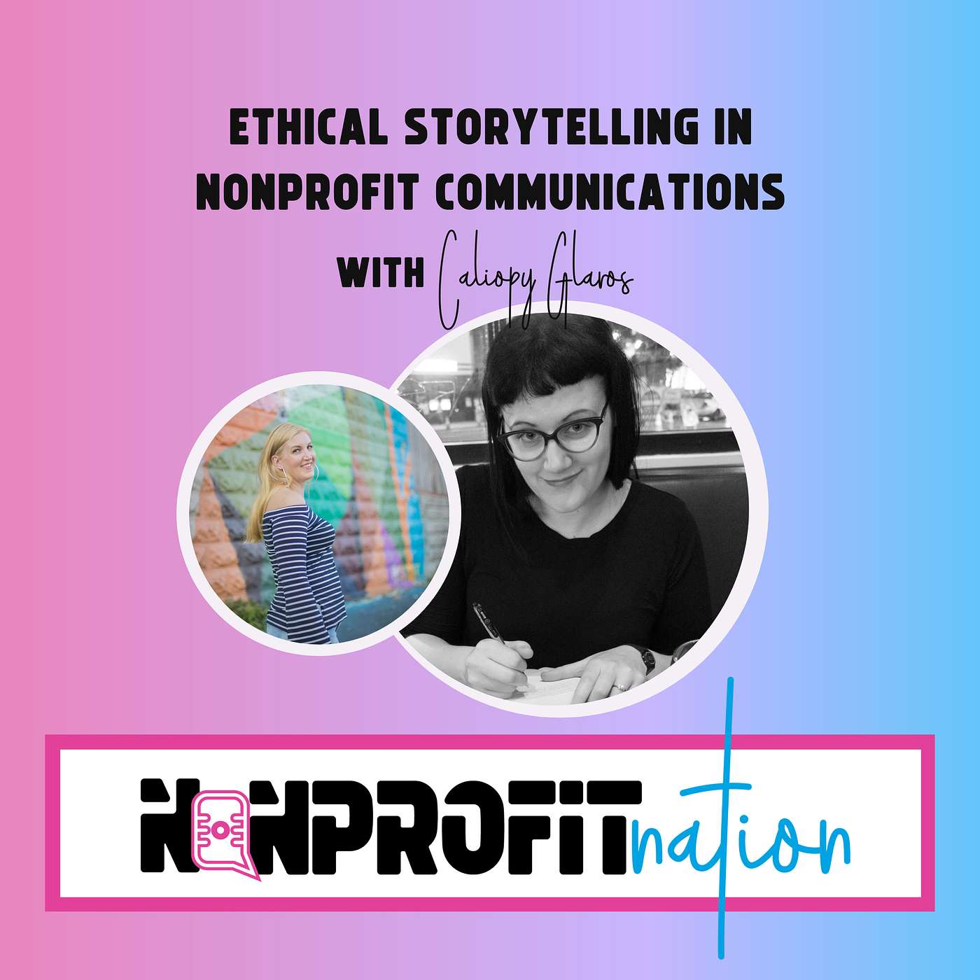 Ethical Storytelling in Nonprofit Communications with Caliopy Glaros