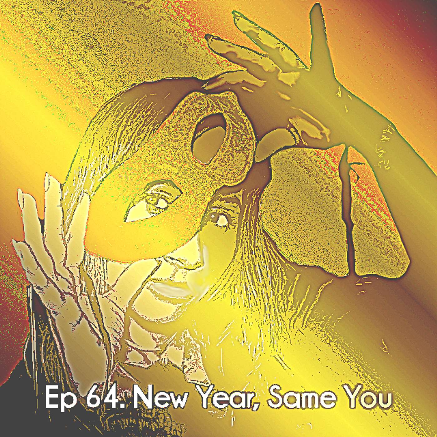 Ep 64. New Year, Same You