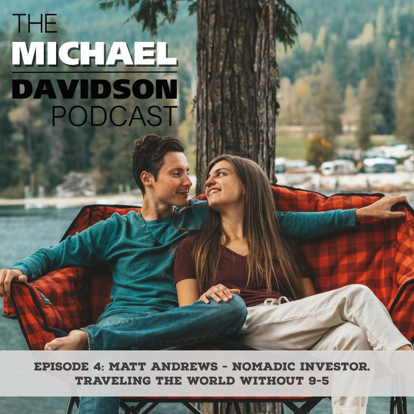 Episode 4: Matt Andrews, Nomadic Investor - Traveling the world without a 9-5
