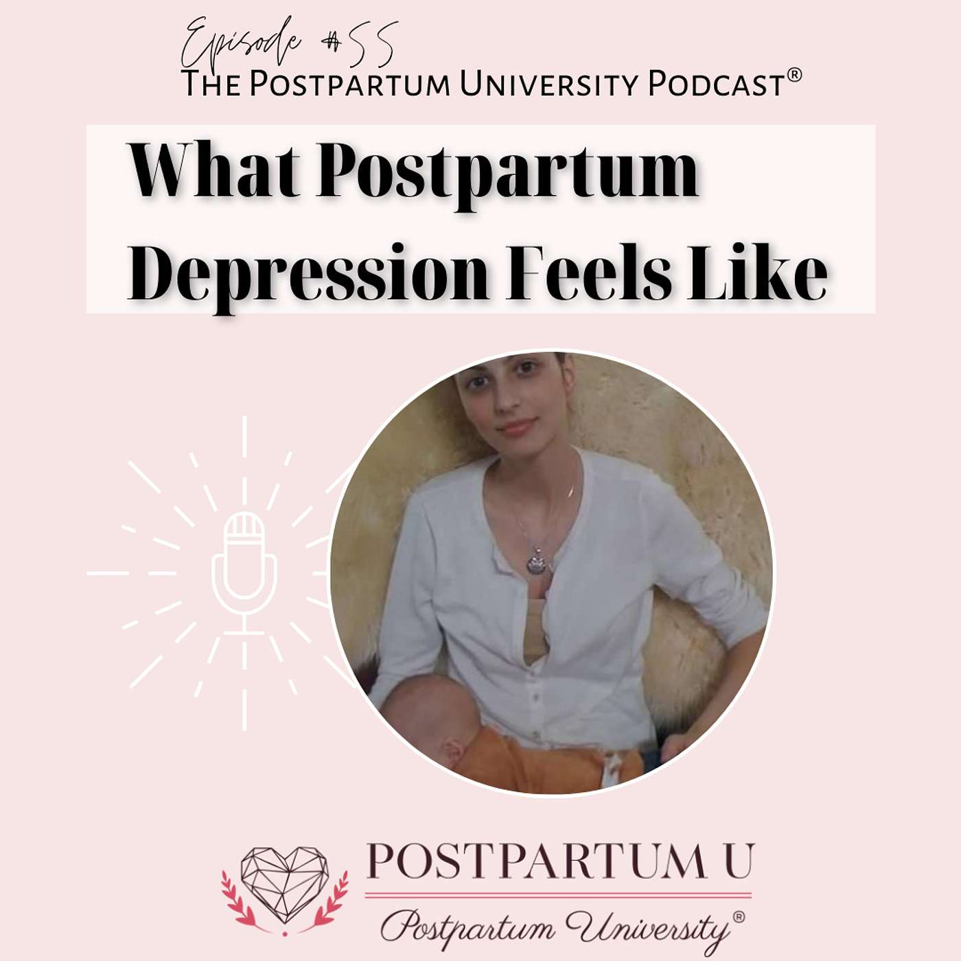What Postpartum Depression Feels Like EP 55