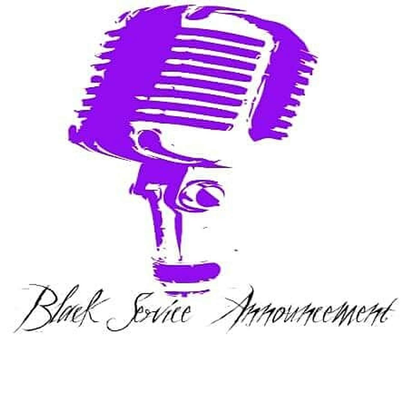 Black service Announcement Podcast