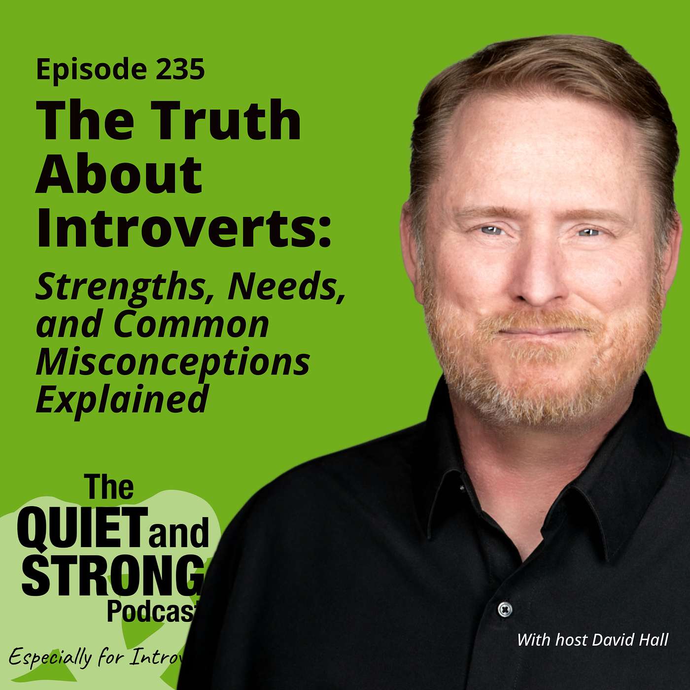 Ep 235 - The Truth About Introverts: Strengths, Needs, and Common Misconceptions Explained with David Hall