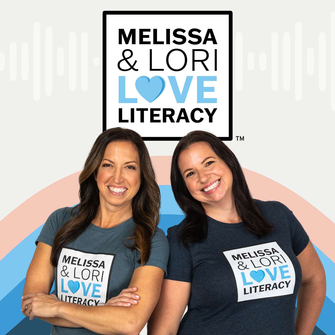 Melissa & Lori Love Literacy ™ - podcast cover