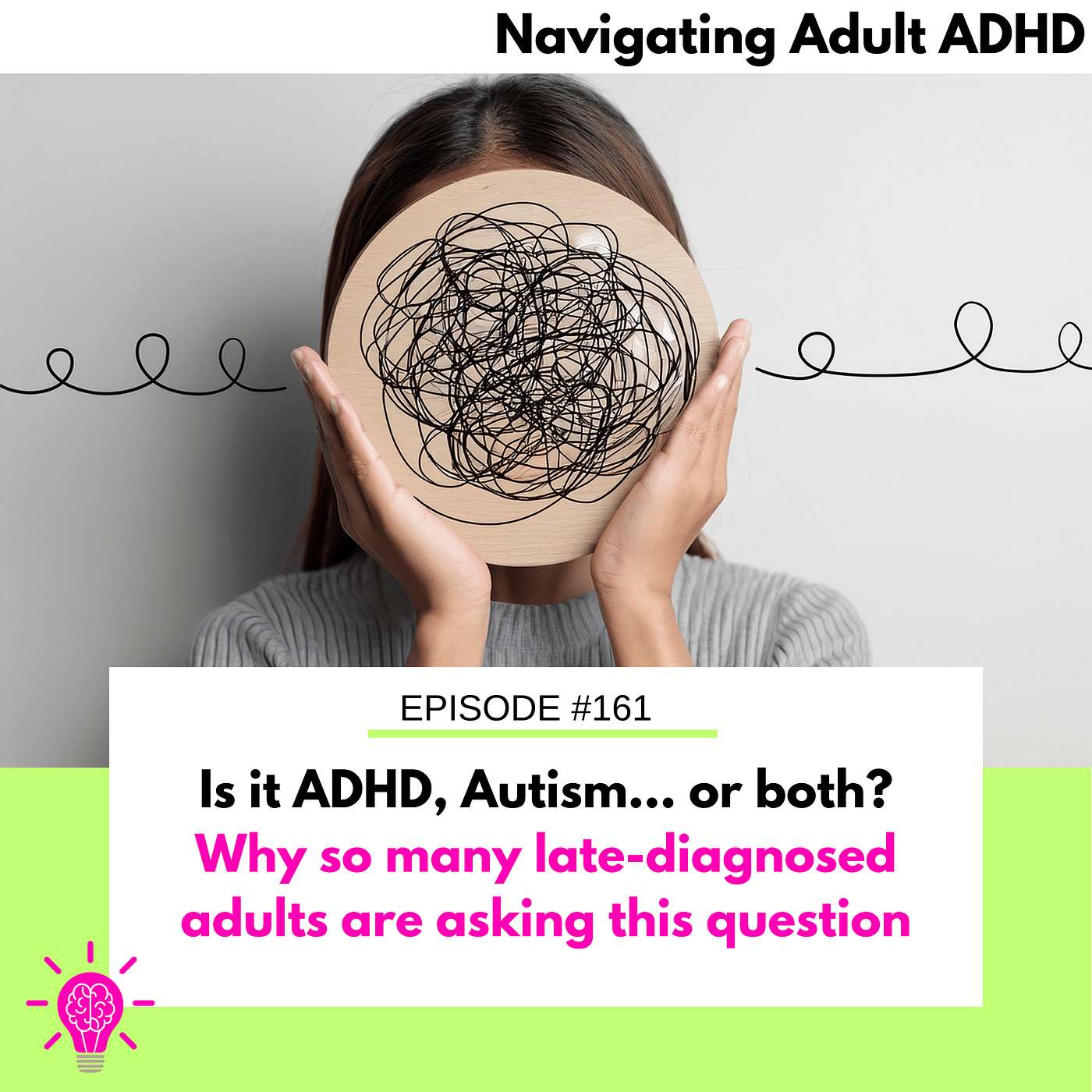 #161 Is It ADHD, Autism… or Both? Why so many late-diagnosed adults are asking this question