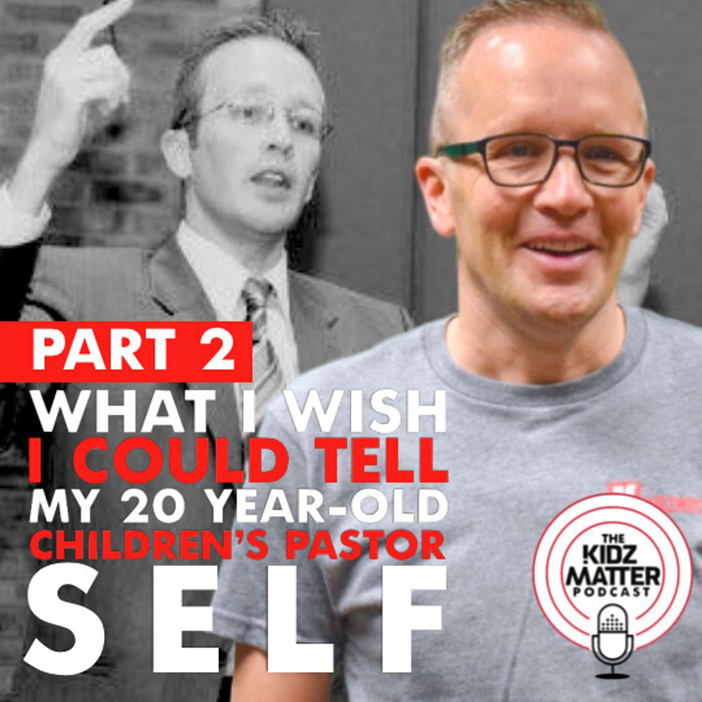 Episode #49: What I Wish I Could Tell My 20 Year-Old Children’s Pastor Self - Part 2 episode artwork