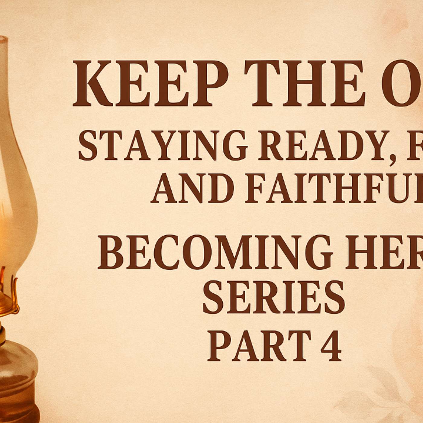 Keep the Oil: Staying Ready, Full, and Faithful
